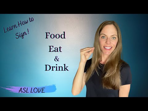 How to Sign - FOOD - EAT - DRINK - Sign Language - ASL
