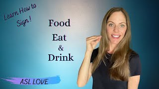 How to Sign - FOOD - EAT - DRINK - Sign Language - ASL