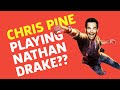 Chris Pine As Nathan Drake? | Save State