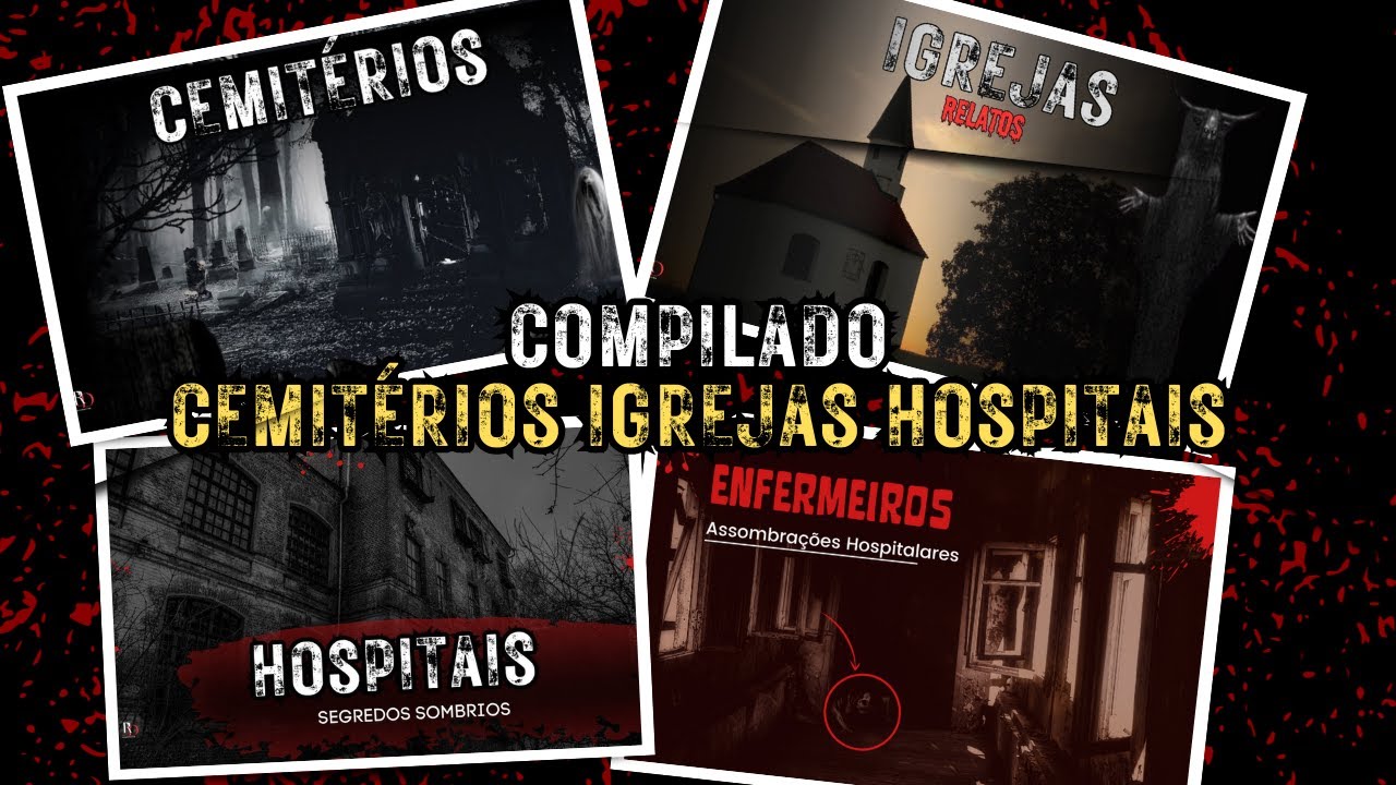 1H40M MELHORES RELATOS DE TERROR | IGREJAS, HOSPITAIS CEMITÉRIOS (COMPILADO)
