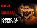 Shaitaan | Official Trailer | Ajay Devgan, R Madhavan | Netflix India