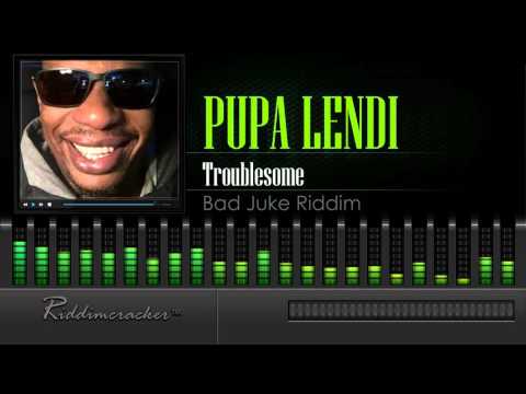 Pupa Leendi - Troublesome (Bad Juke RIddim) [Soca 2016] [HD]