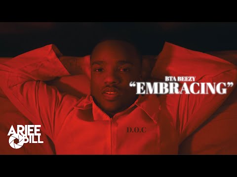 BTA Beezy - "Embracing" Film By @ArieeBill