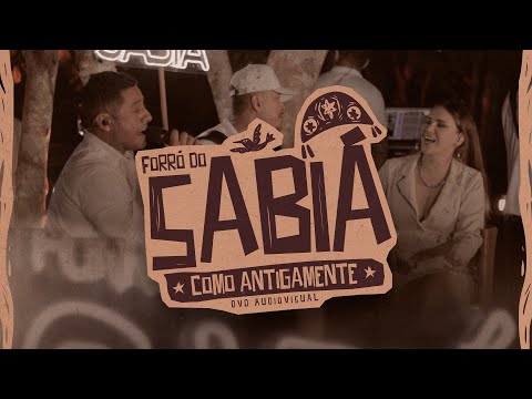 FORRÓ DO SABIÁ - Como Antigamente