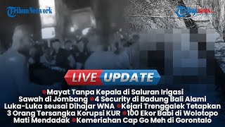Live Update Siang: Ajakan Nikah Ditolak Wanita Bunuh Selingkuhan, 4 Security di Bali Dihajar WNA