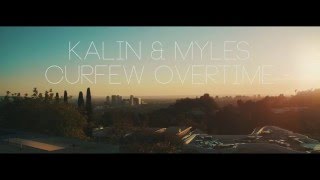 Kalin &amp; Myles - Curfew Overtime