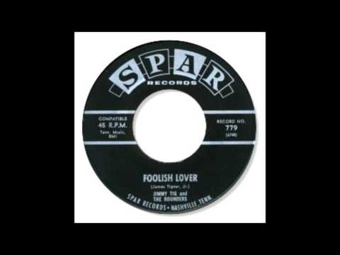 Foolish Lover  - Jim Tig & The Rounders     1963 SPAR 779