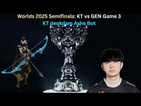 Worlds 2025 Semifinals: KT vs GEN Game 3 (KT deokdam Ashe Bot POV)