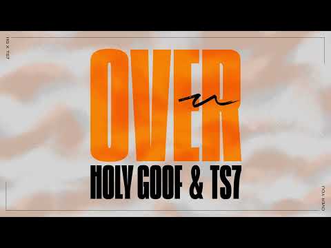 Holy Goof x TS7 - Over You (Official Audio)