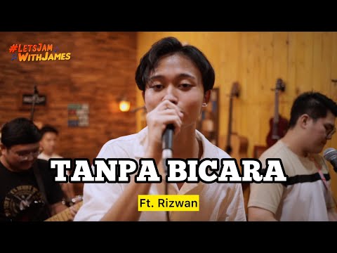 TANPA BICARA (Live) - Rizwan Fadilah ft. Fivein #LetsJamWithJames