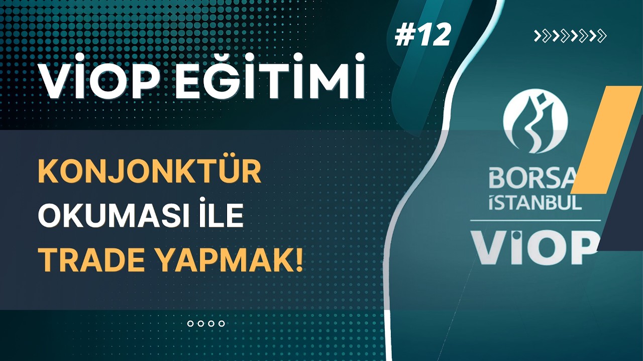 VİOP’ta Konjonktür Okuması ile Trade Yapmak | VİOP Eğitimi #12