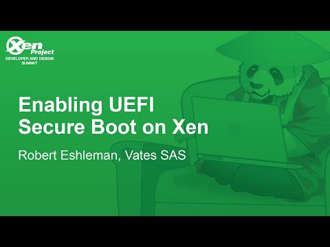 Enabling UEFI Secure Boot on Xen - Robert Eshleman, Vates SAS