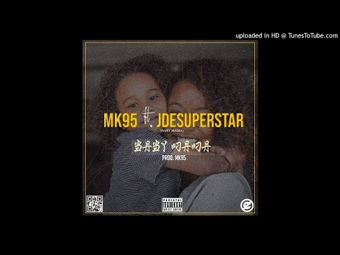 Mk95 - Baby Mama (Feat JDe SuperStar)