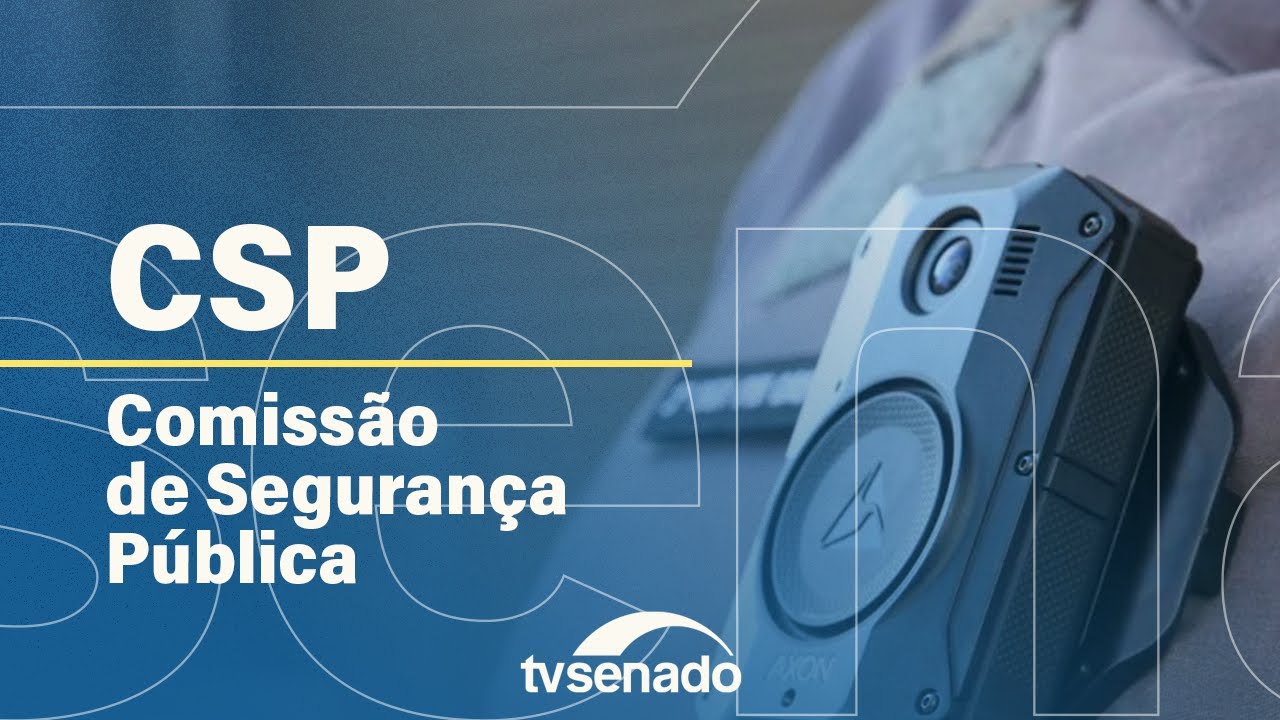 Comissão de Segurança Pública discute tráfico humano e desaparecimentos no Brasil – 22/8/24
