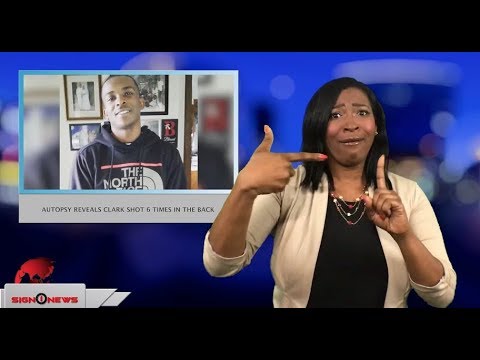 Autopsy reveals Clark shot 6 times in the back (ASL - 3.31.18)