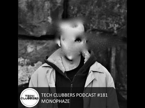 Monophaze - Tech Clubbers Podcast #181