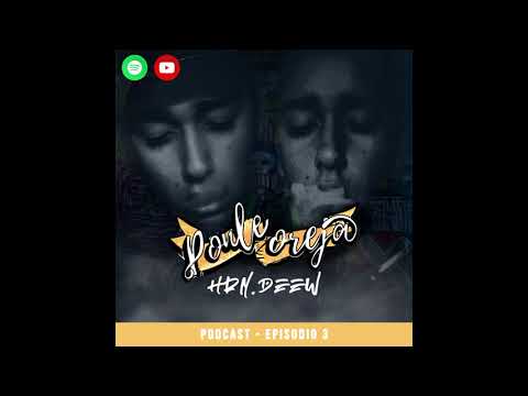 EP.3 - HNR DEEW // PONLE OREJA