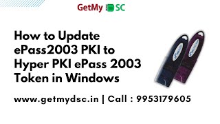 How to Update ePass token to Hyper PKI ePass 2003 Token in Windows 7/8/10 & 11 (GET MY DSC)