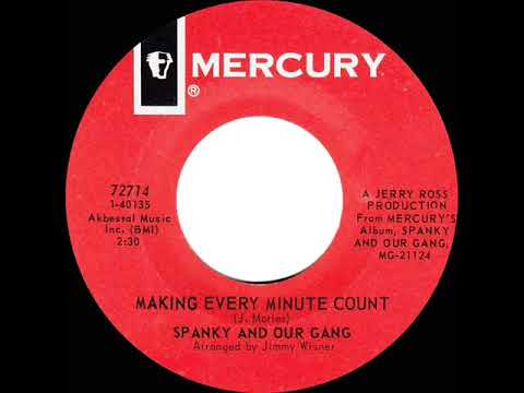 1967 HITS ARCHIVE: Making Every Minute Count - Spanky & Our Gang (mono 45)