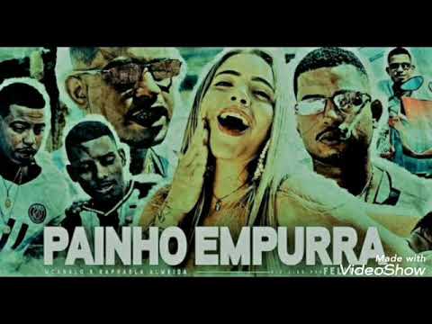 PAINHO EMPURRA- MC ABALO E RAPHAELA ALMEIDA
