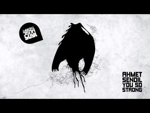 Ahmet Sendil - You So Strong (Original Mix) [1605]