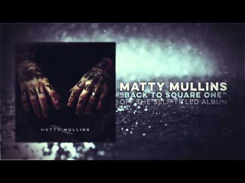 Matty Mullins - Back to Square One