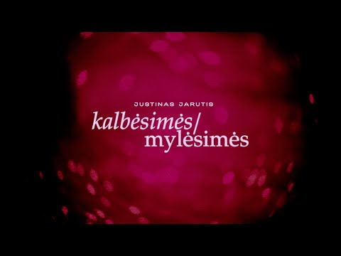Justinas Jarutis - kalbėsimės/mylėsimės