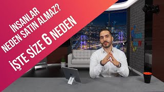İnsanlar Neden Satın Almaz? (Satış Pazarlama Teknikleri)