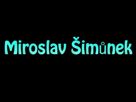 Learn How To Pronounce Miroslav Simunek
