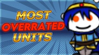 The Most Overrated FE Units (according to Reddit)