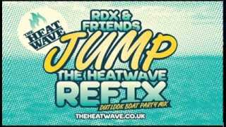 The Heatwave Refix - RDX Jump (Outlook Boat Party Mix)