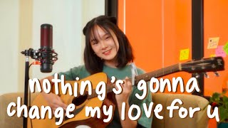 Download lagu Nothing’s Gonna Change My Love For You || Nadine Abigail Acoustic Cover mp3 Download lagu Nothing’s Gonna Change My Love For You || Nadine Abigail Acoustic Cover mp3