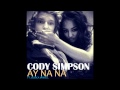 Ay Na Na - Cody Simpson ft. Jessica Jarrel 