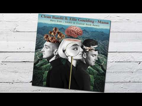 Clean Bandit ft. Ellie Goulding - Mama (Marc Kiss, SAWO & Crystal Rock Remix)