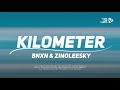 BNXN & Zinoleesky - Kilometer (Remix) lyrics