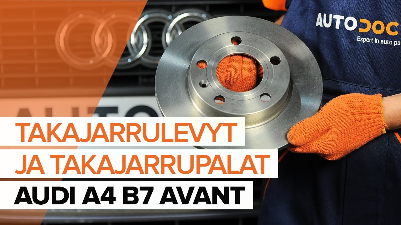 Kuinka vaihtaa jarrulevyt taakse Audi A4 B7 Avant-autoon – vaihto-ohje