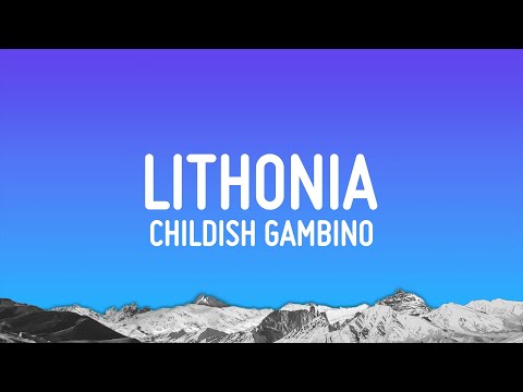 Childish Gambino - Lithonia (Lyrics)