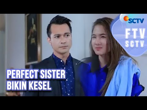 FTV SCTV Eza Gionino & Shanice Margaretha - Perfect Sister Bikin Kesel