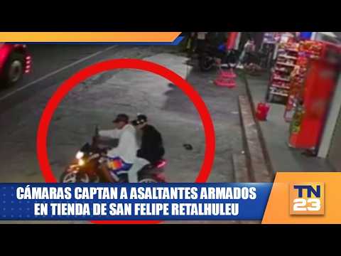 Cámaras captan a asaltantes armados en tienda de San Felipe Retalhuleu