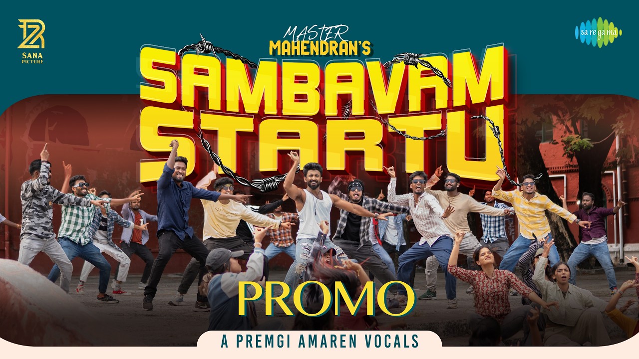 Sambavam Startu - Song Promo | Master Mahendran | Katherine Varuna | Premgi Amaren | Abishek Vasagan