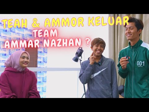 TEAH & AMMOR KELUAR TEAM AMMAR NAZHAN ?? - LEPAS KAHWIN NANTI !