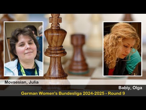 WGM Julia Movsesian vs WGM Olga Babiy | German Women's Bundesliga 2024-2025 | Round 9