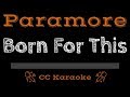 Paramore • Born For This (CC) [Karaoke Instrumental Lyrics]