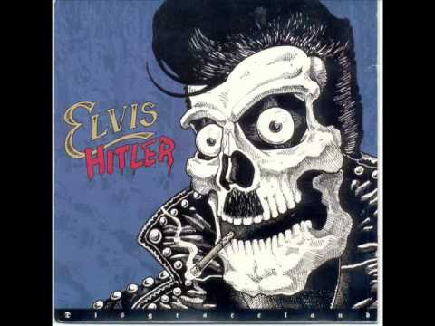 Elvis Hitler - Live fast, die young