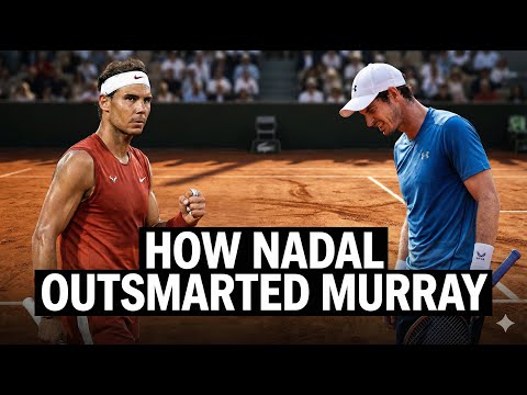 This Is How Nadal Outsmarted Murray at French Open 2011