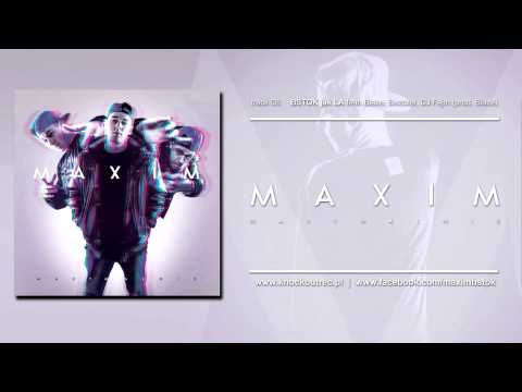 MAXIM ft. Blaze, Bezczel, Dj Fejm - BSTOK jak LA (Prod. Blaze)