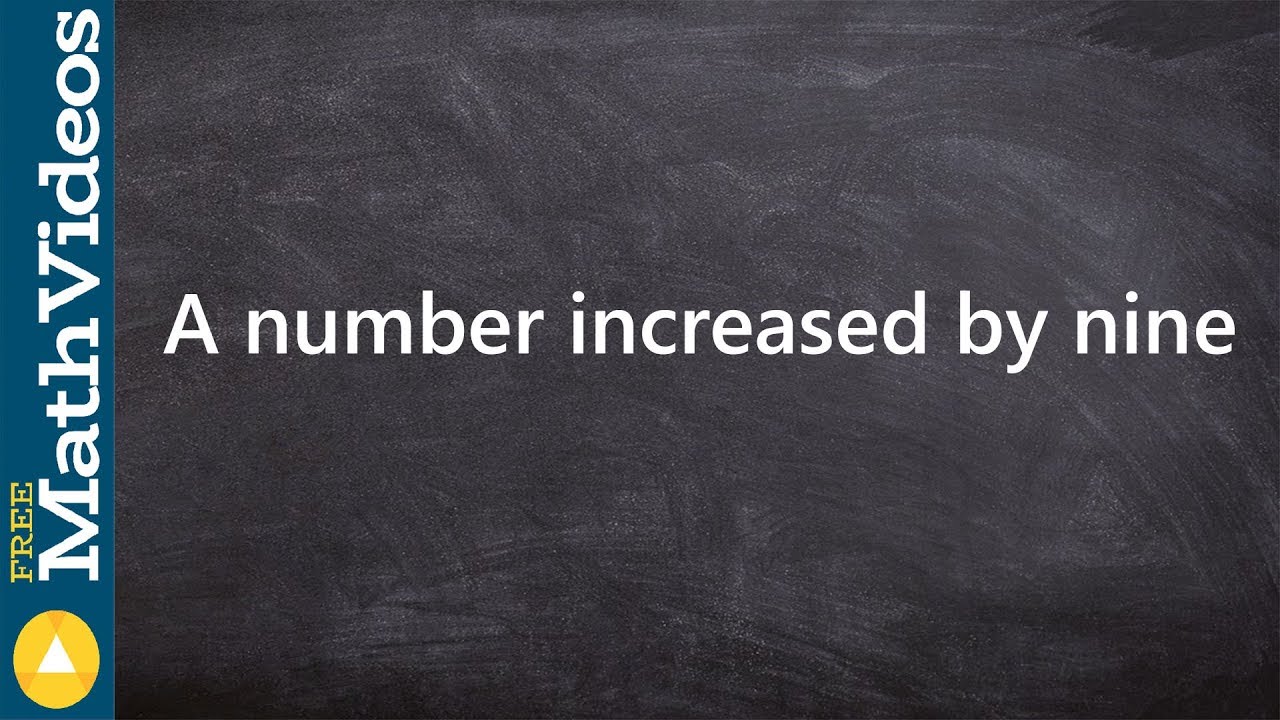 Algebraic phrases to expressions using increased by a number increased by 9