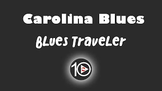 Blues Traveler - Carolina Blues 10 Hour NIGHT LIGHT Version