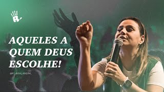 AQUELES A QUEM DEUS ESCOLHE! I FLÁVIA LANDIM I RADICAIS LIVRES