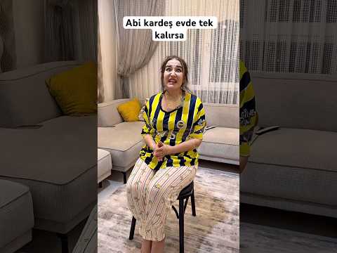 Abimle evde tek kalırsam